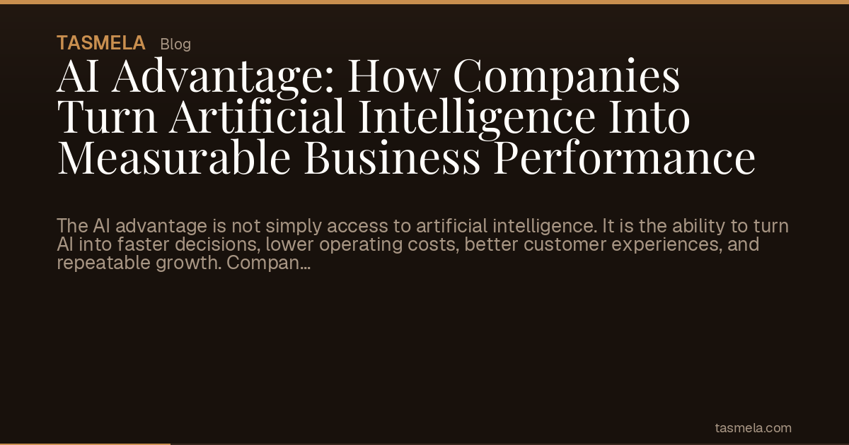 AI Advantage: How Companies Turn Artificial Intelligence Into Measurable Business Performance