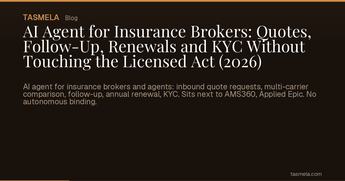 AI Agent for Insurance Brokers: Quotes, Follow-Up, Renewals and KYC Without Touching the Licensed Act (2026)