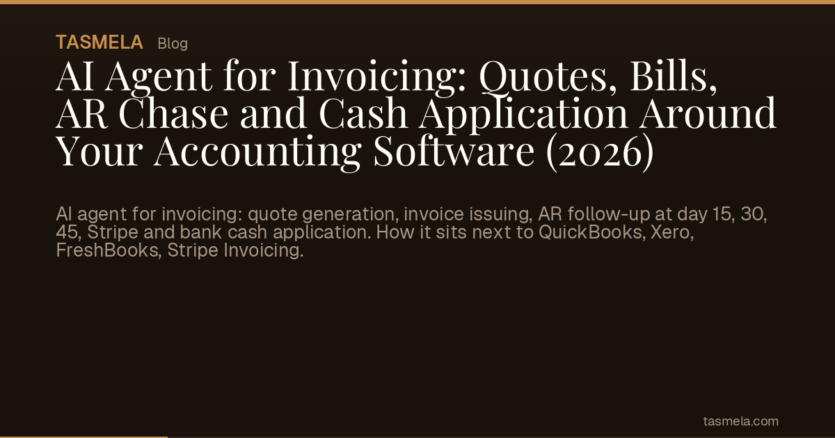 AI Agent for Invoicing: Quotes, Bills, AR Chase and Cash Application Around Your Accounting Software (2026)