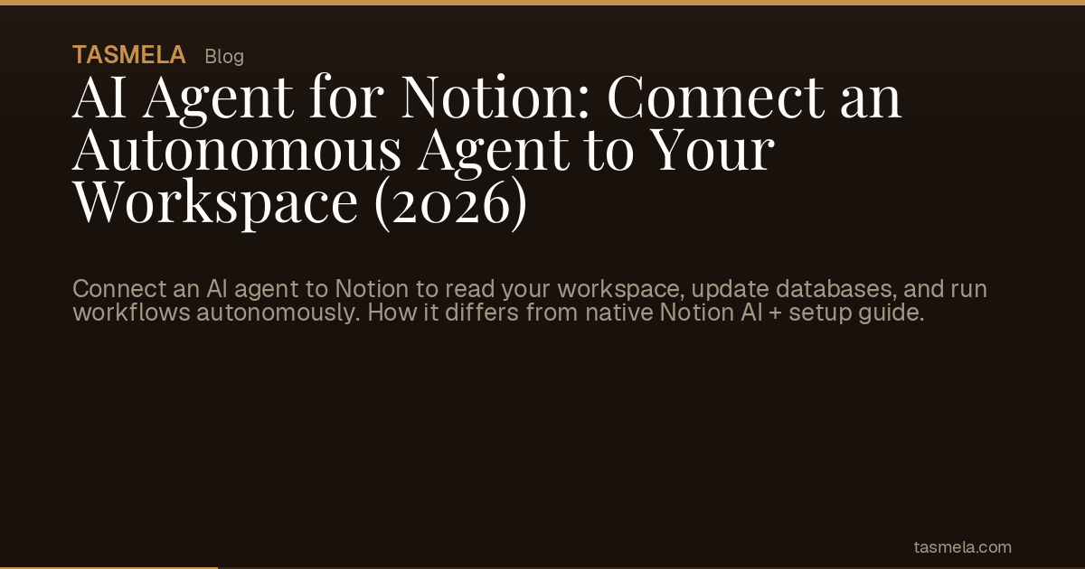 AI Agent for Notion: Connect an Autonomous Agent to Your Workspace (2026)