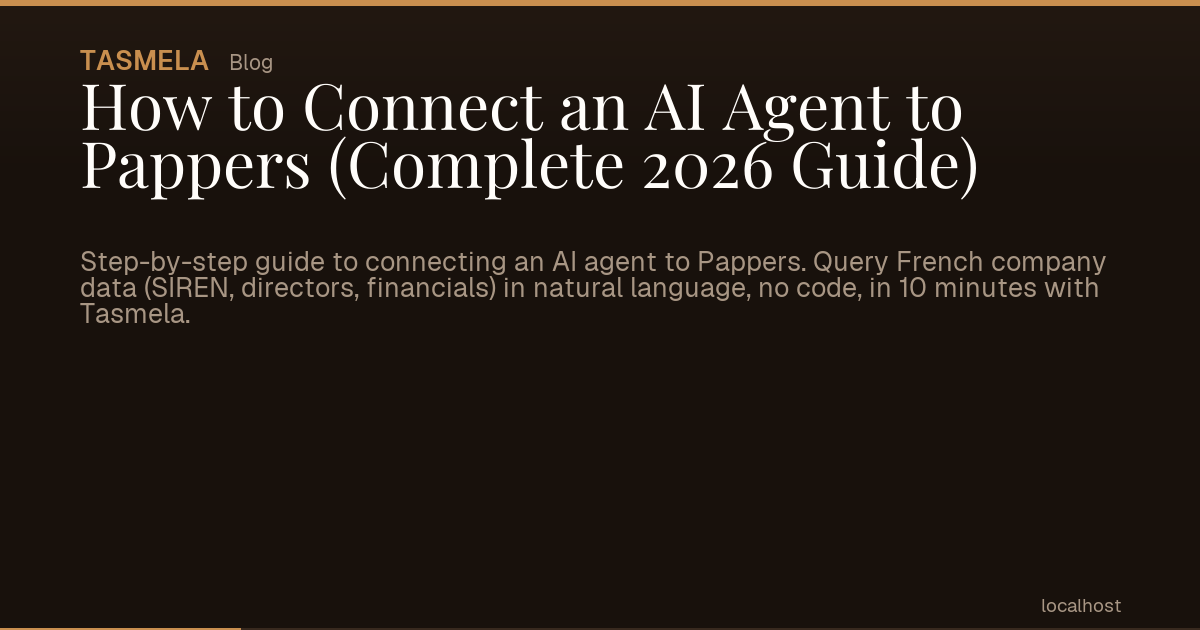 How to Connect an AI Agent to Pappers (Complete 2026 Guide)