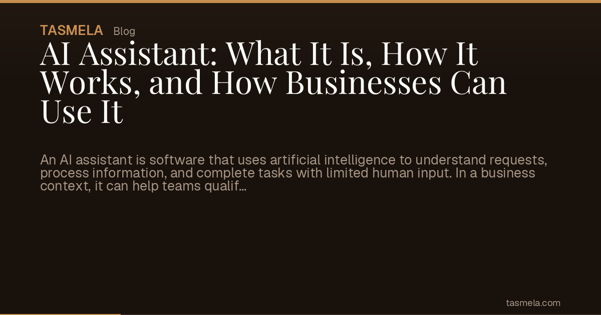 AI Assistant: What It Is, How It Works, and How Businesses Can Use It