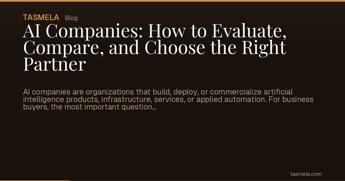 AI Companies: How to Evaluate, Compare, and Choose the Right Partner