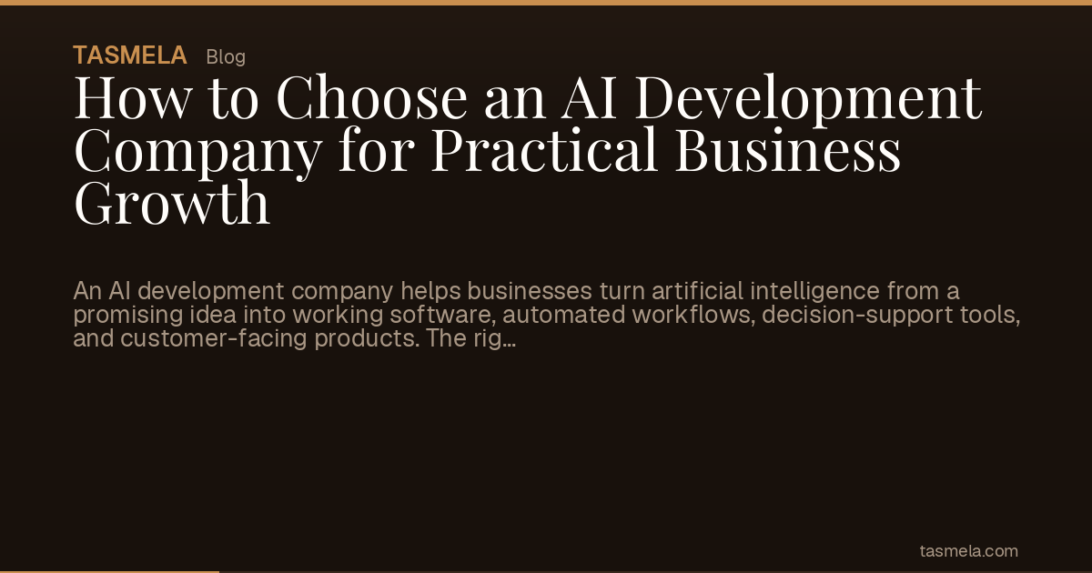 How to Choose an AI Development Company for Practical Business Growth