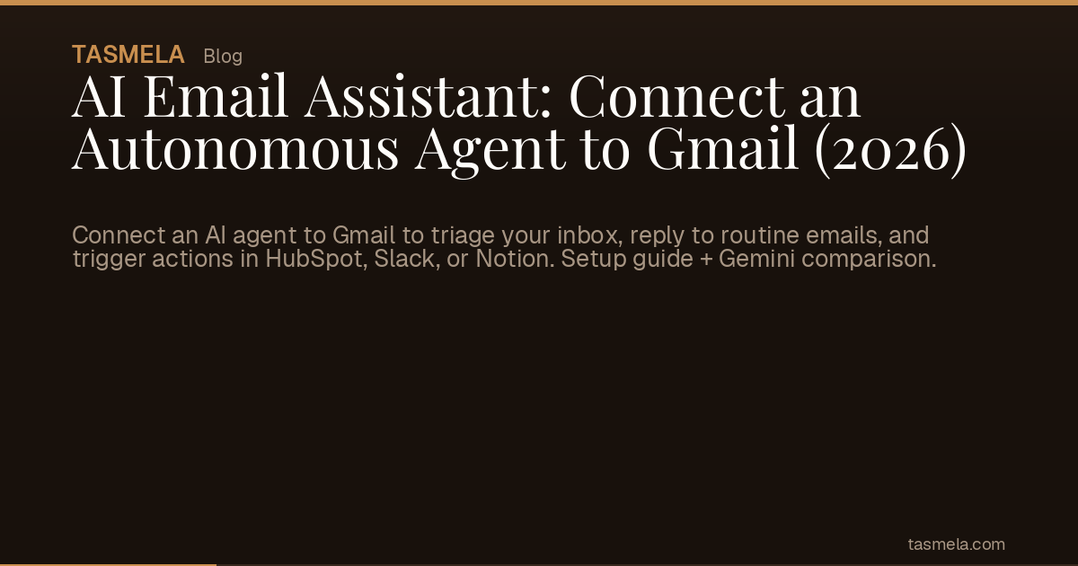 AI Email Assistant: Connect an Autonomous Agent to Gmail (2026)