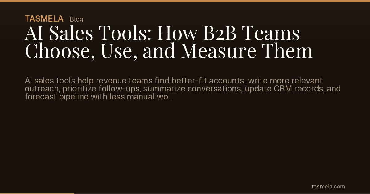 AI Sales Tools: How B2B Teams Choose, Use, and Measure Them