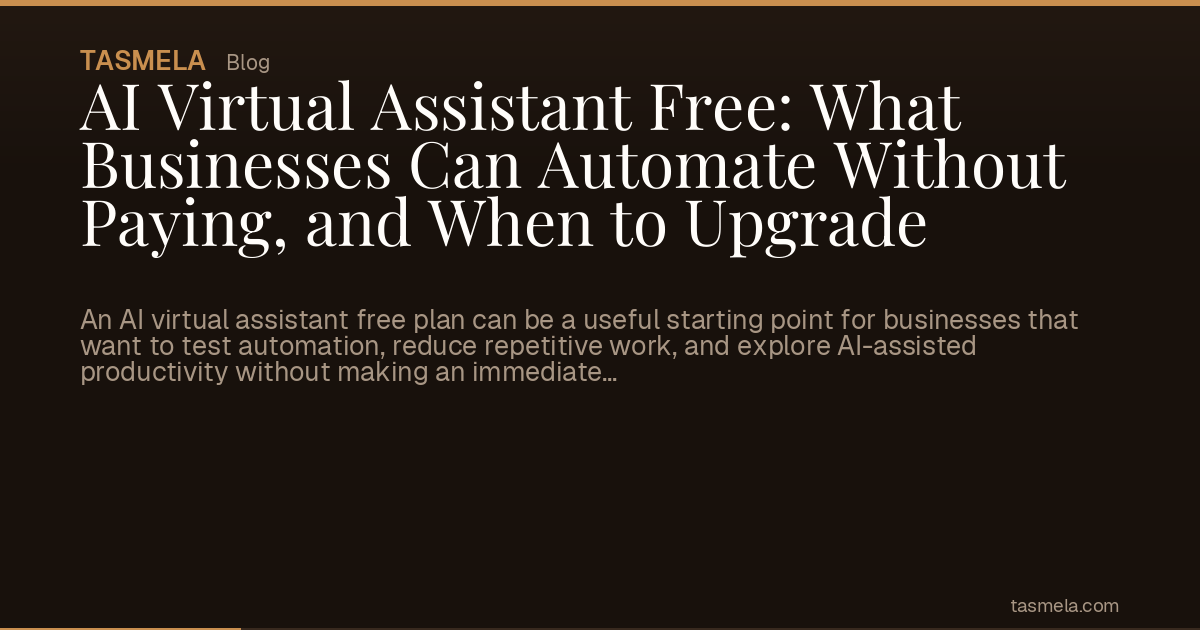 AI Virtual Assistant Free: What Businesses Can Automate Without Paying, and When to Upgrade