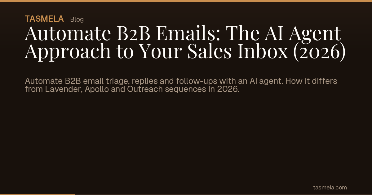Automate B2B Emails: The AI Agent Approach to Your Sales Inbox (2026)