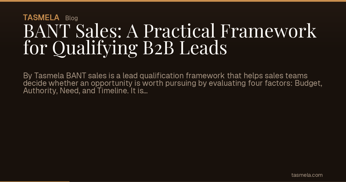 BANT Sales: A Practical Framework for Qualifying B2B Leads