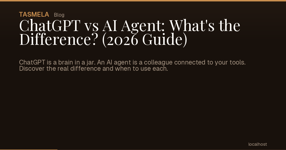 ChatGPT vs AI Agent: What's the Difference? (2026 Guide)