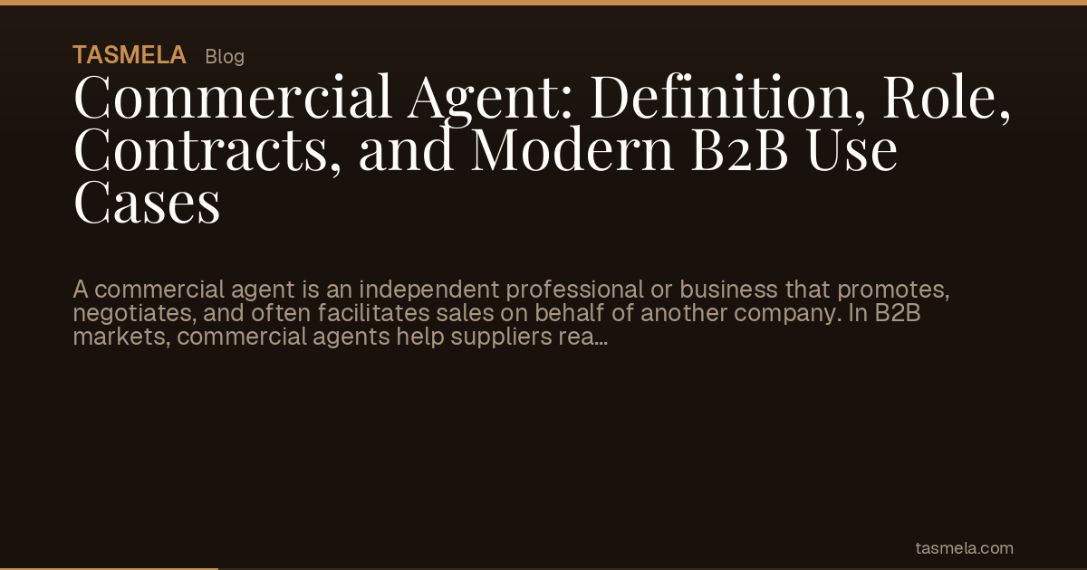 Commercial Agent: Definition, Role, Contracts, and Modern B2B Use Cases
