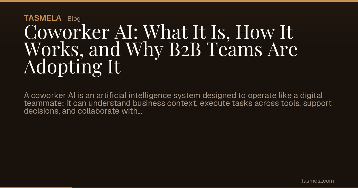 Coworker AI: What It Is, How It Works, and Why B2B Teams Are Adopting It