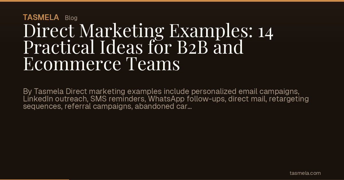 Direct Marketing Examples: 14 Practical Ideas for B2B and Ecommerce Teams