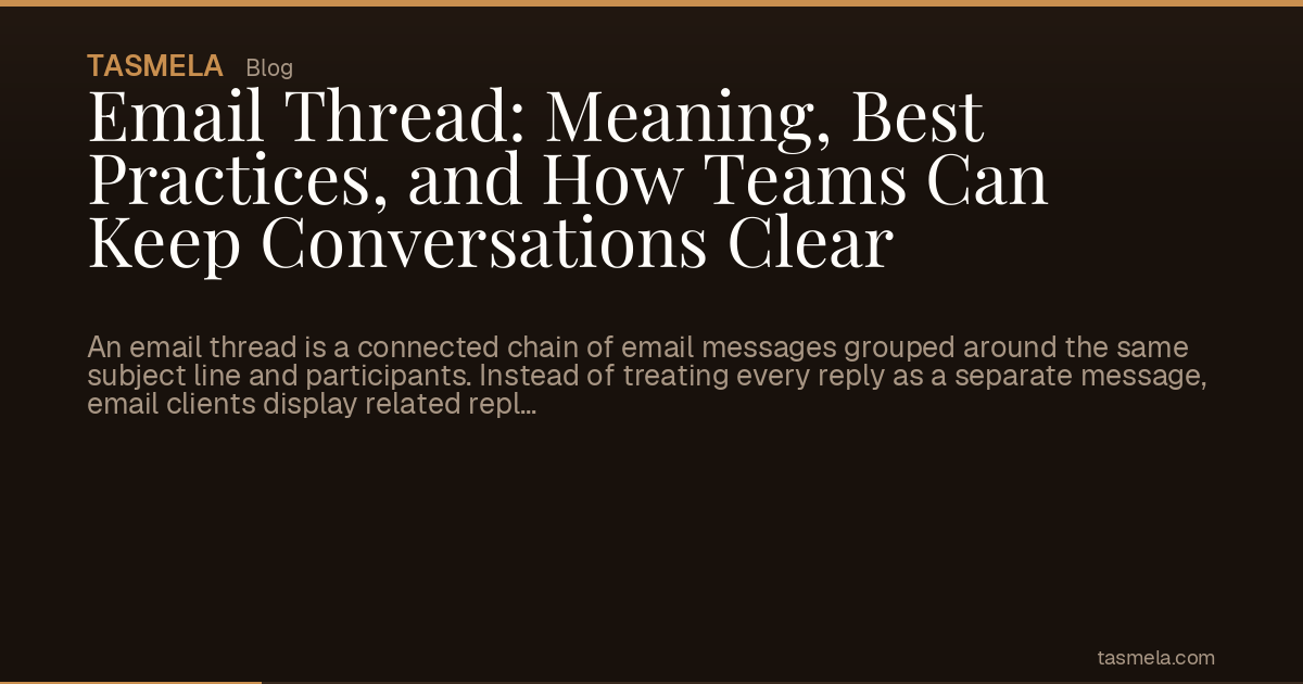 Email Thread: Meaning, Best Practices, and How Teams Can Keep Conversations Clear