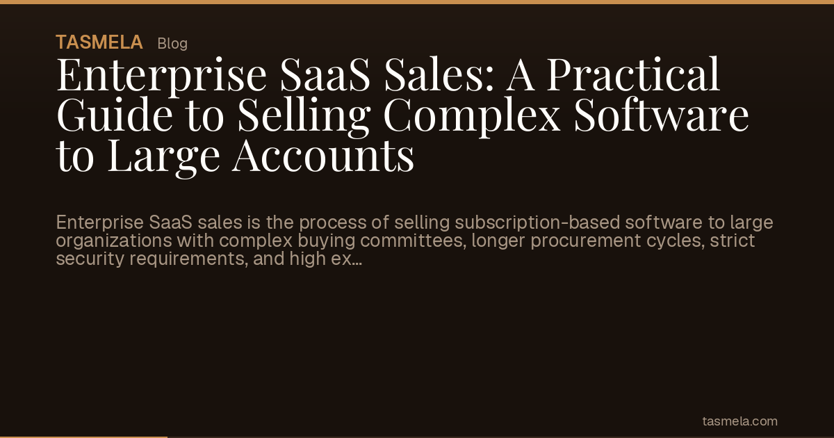 Enterprise SaaS Sales: A Practical Guide to Selling Complex Software to Large Accounts