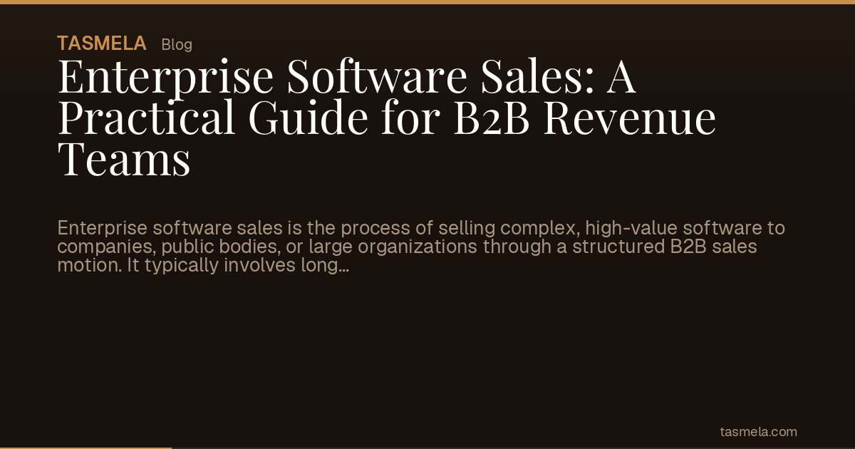 Enterprise Software Sales: A Practical Guide for B2B Revenue Teams