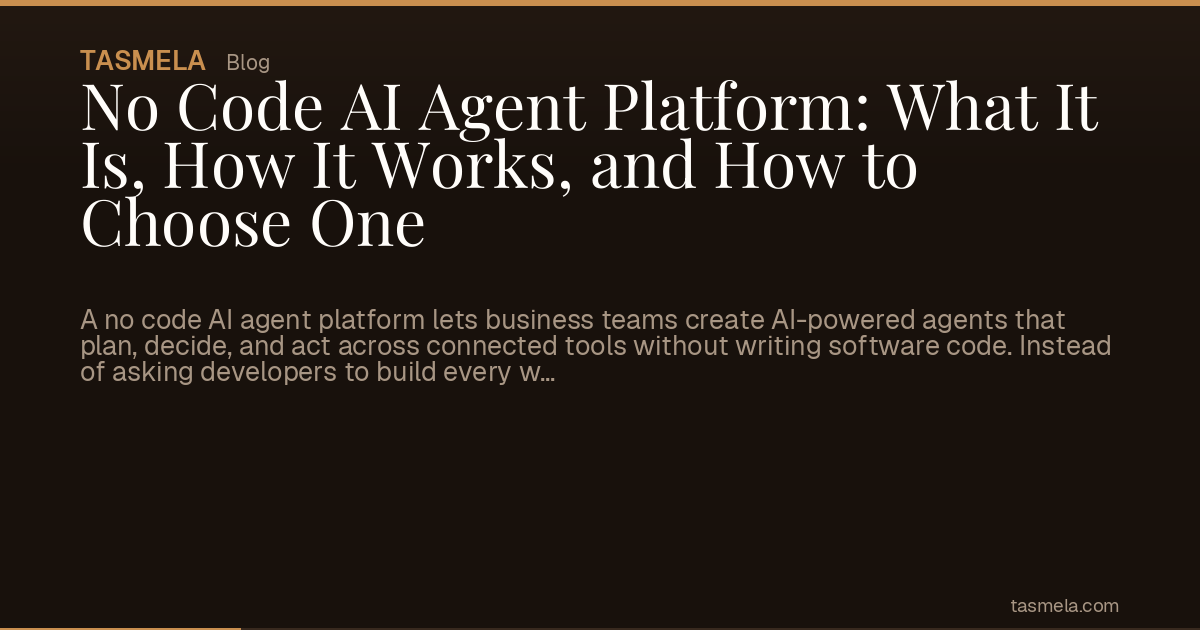 No Code AI Agent Platform: What It Is, How It Works, and How to Choose One