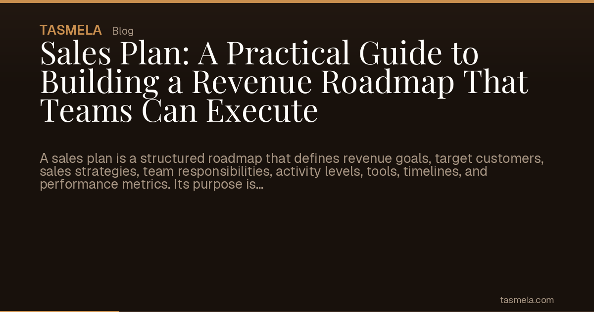 Sales Plan: A Practical Guide to Building a Revenue Roadmap That Teams Can Execute