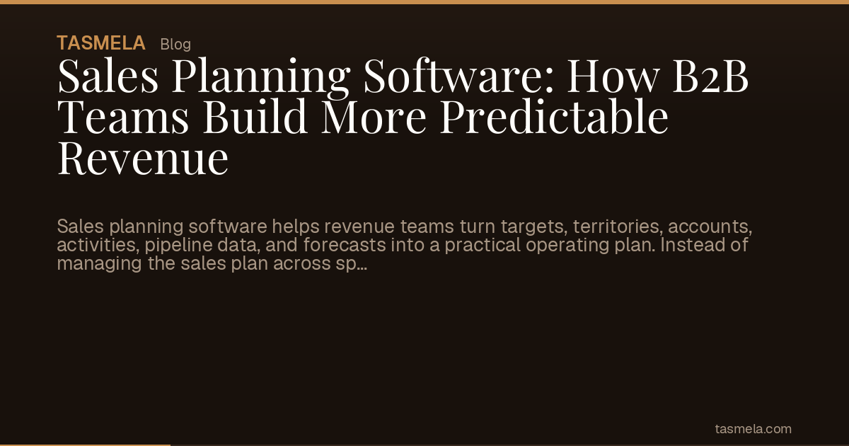 Sales Planning Software: How B2B Teams Build More Predictable Revenue