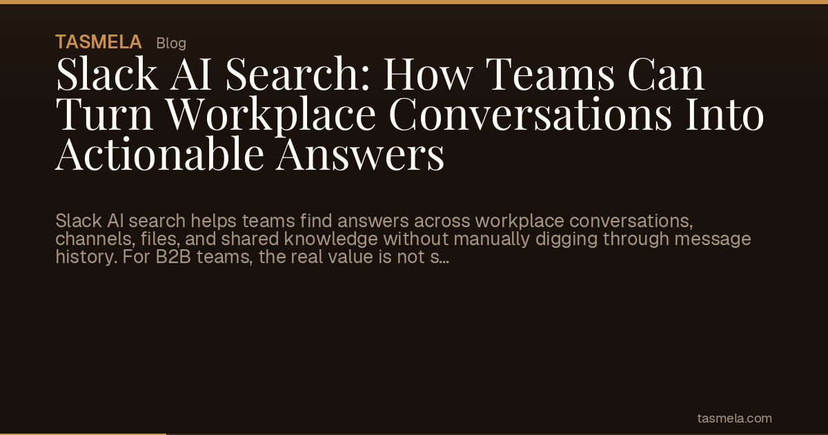Slack AI Search: How Teams Can Turn Workplace Conversations Into Actionable Answers