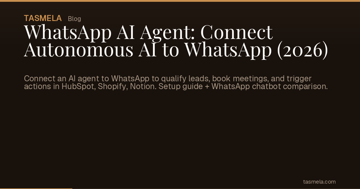 WhatsApp AI Agent: Connect Autonomous AI to WhatsApp (2026)