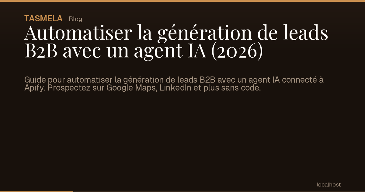 Automatiser la génération de leads B2B avec un agent IA (2026)