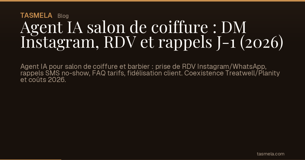 Agent IA salon de coiffure : DM Instagram, RDV et rappels J-1 (2026)