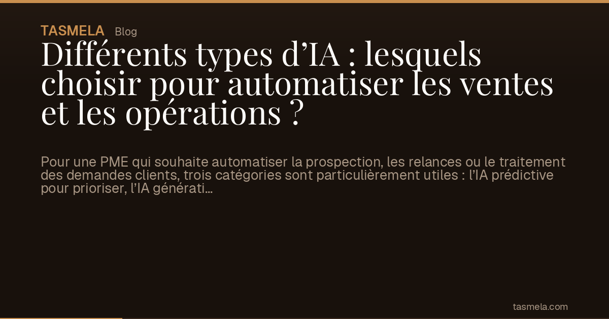 Différents types d’IA : lesquels choisir pour automatiser les ventes et les opérations ?