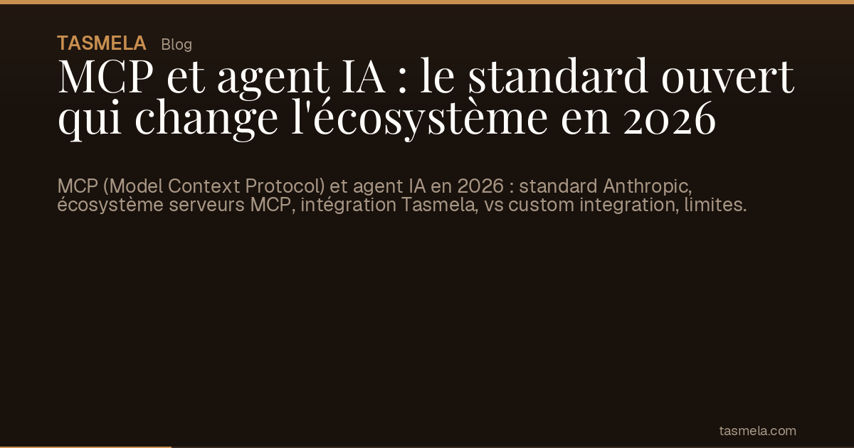 MCP et agent IA : le standard ouvert qui change l'écosystème en 2026